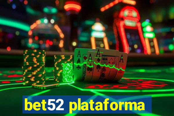 bet52 plataforma